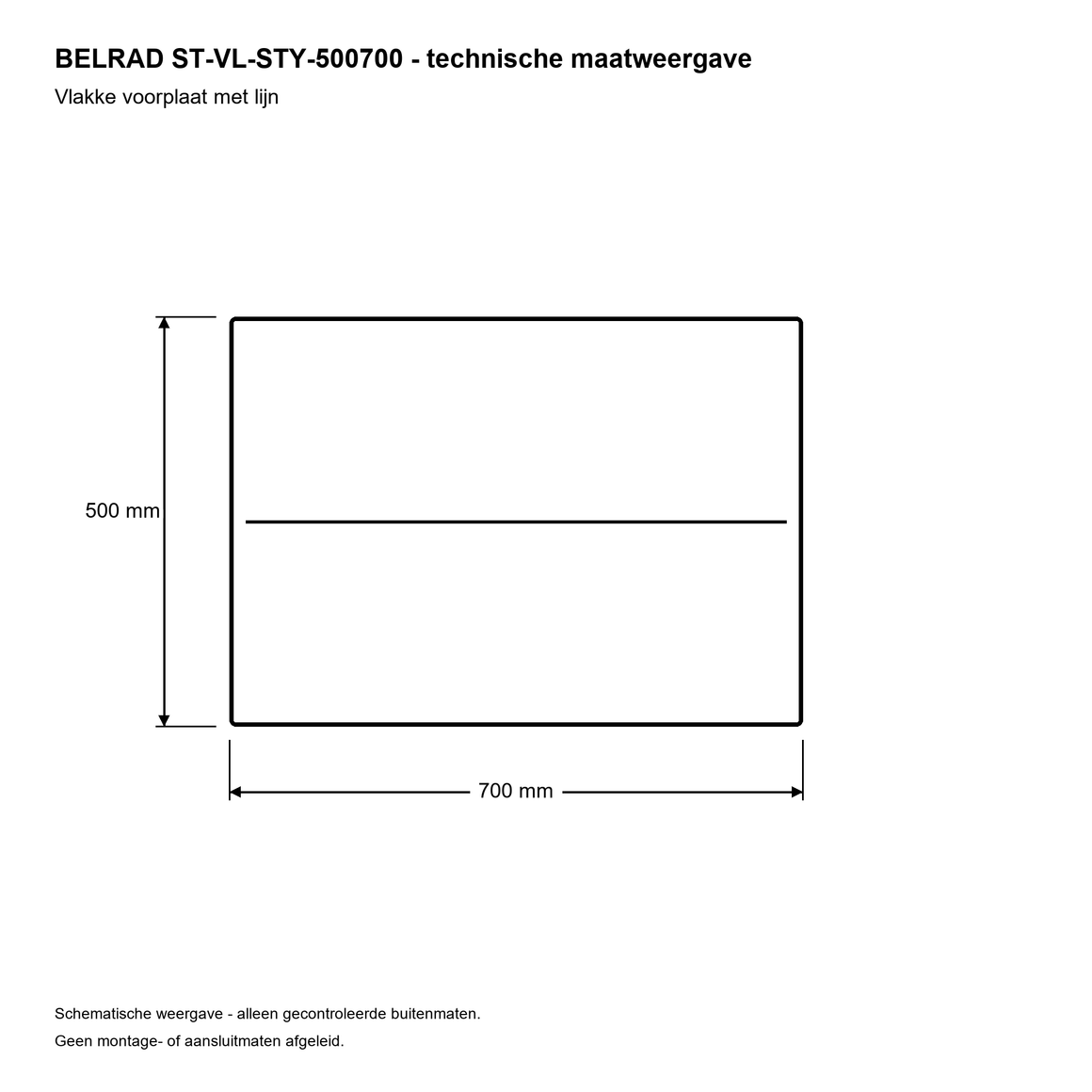 Belrad ST-VL-STY-500700 500x700 mm - technische maatweergave