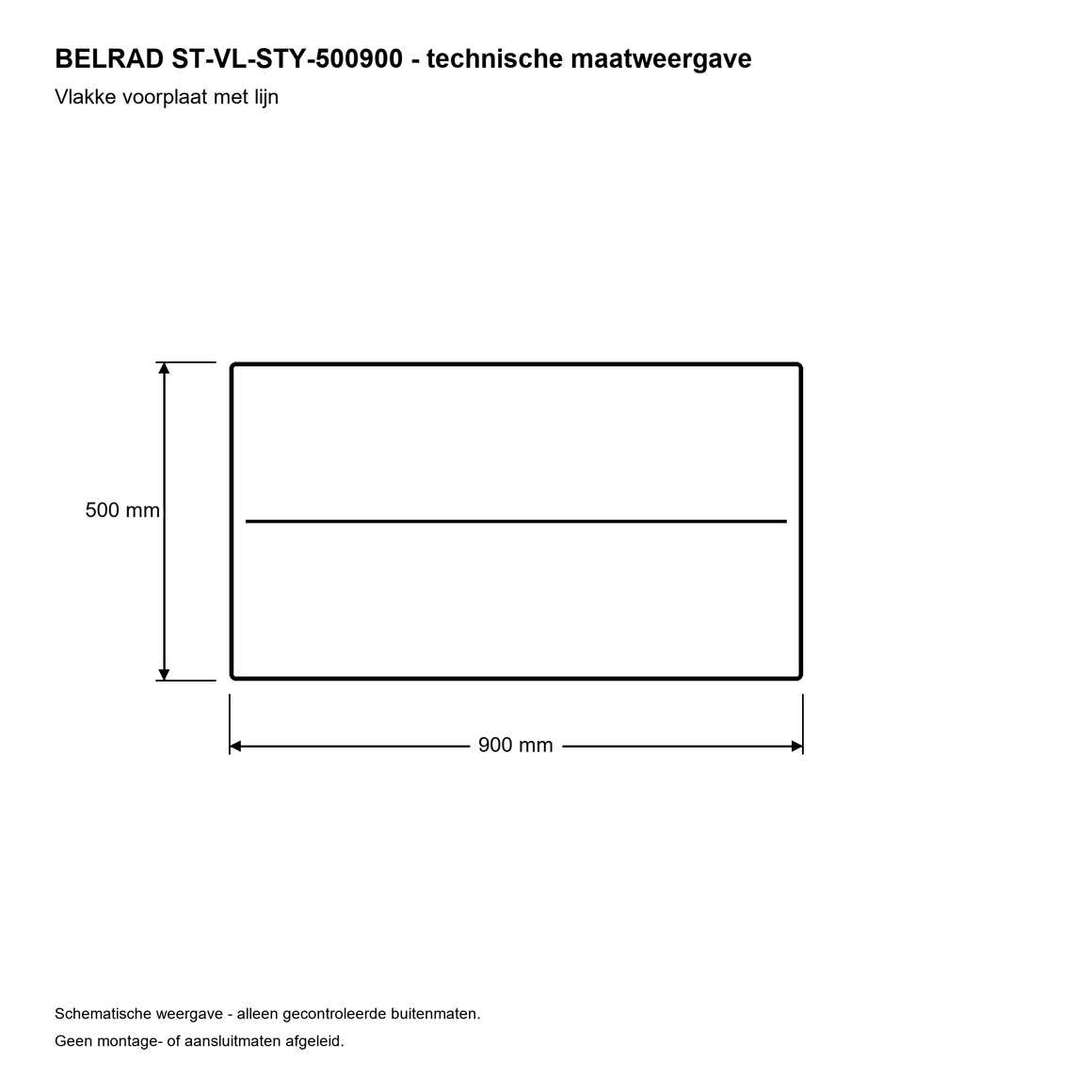 Belrad ST-VL-STY-500900 500x900 mm - technische maatweergave