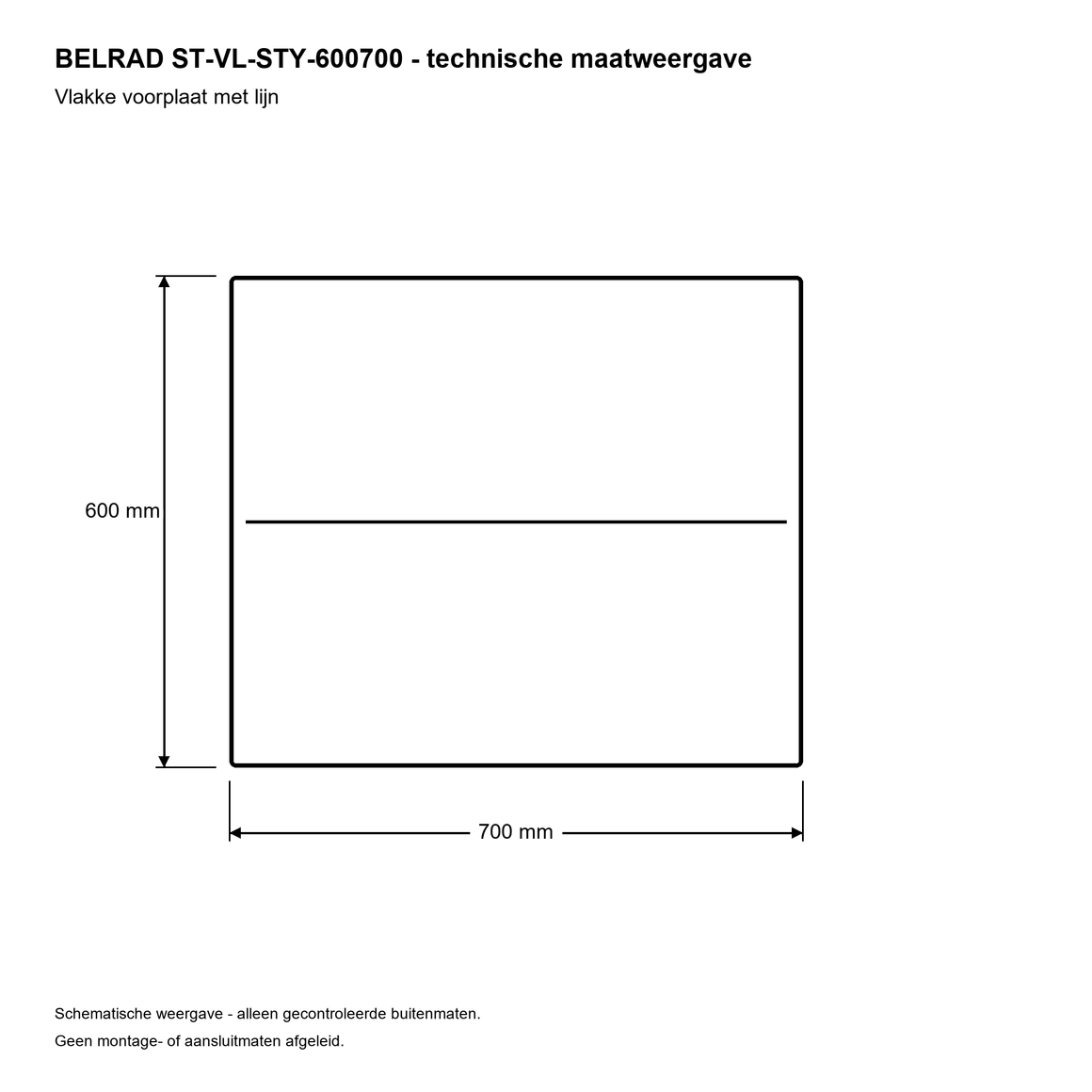 Belrad ST-VL-STY-600700 600x700 mm - technische maatweergave