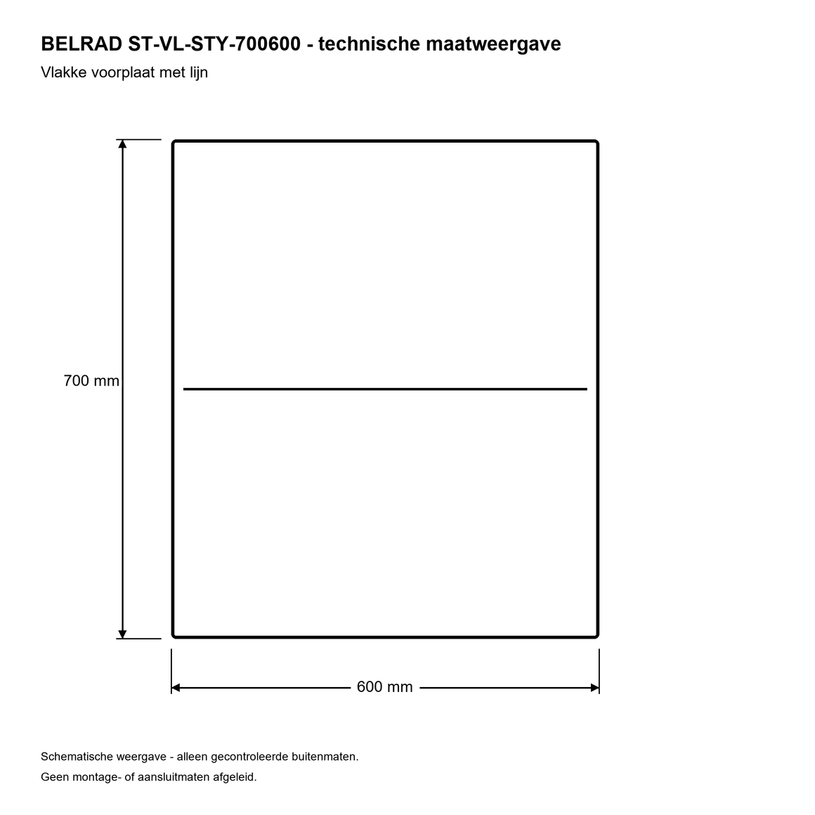 Belrad ST-VL-STY-700600 700x600 mm - technische maatweergave