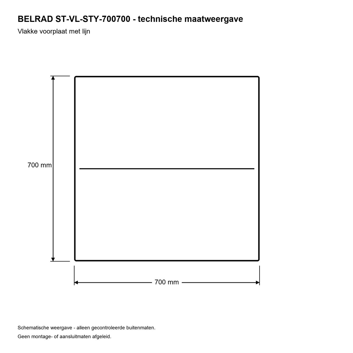 Belrad ST-VL-STY-700700 700x700 mm - technische maatweergave