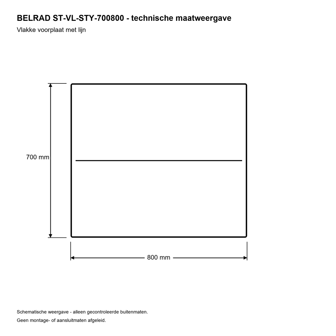 Belrad ST-VL-STY-700800 700x800 mm - technische maatweergave