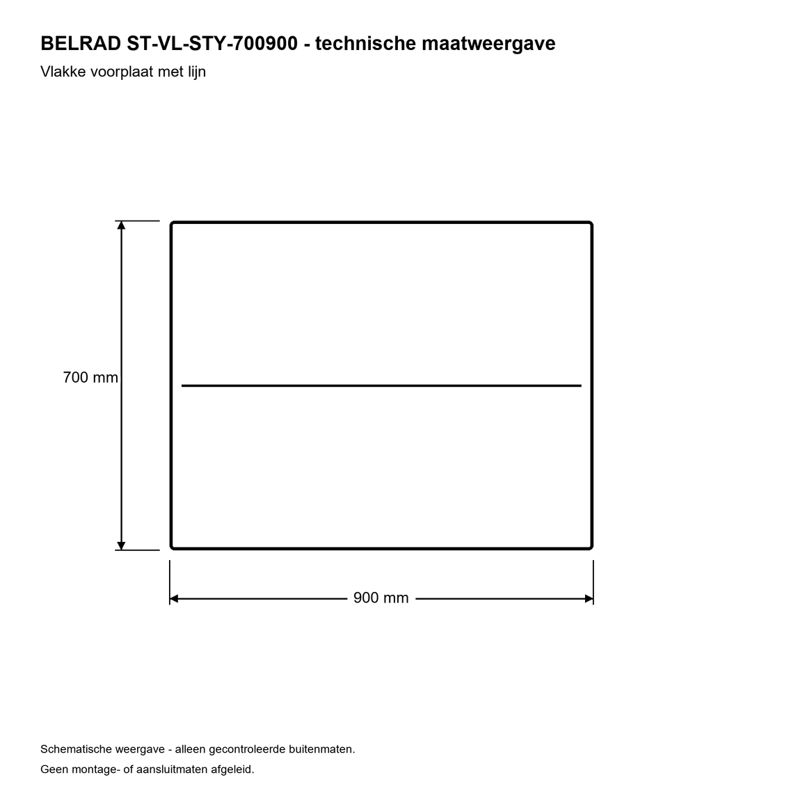 Belrad ST-VL-STY-700900 700x900 mm - technische maatweergave